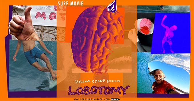 LOBOTOMY: Jack Robinson, Noa Deane, Yago Dora | Volcom surf movie