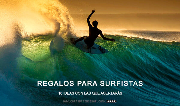 Regalos para surfistas 10 ideas para regalar a alguien que hace surf